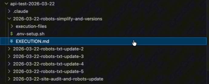 VS Code file tree: an api-test-2026-03-22 folder holding dated execution folders, 2026-03-22-robots-simplify-and-versions with execution-files, .env-setup.sh and EXECUTION.md, plus robots-txt-update-2 through 5 and site-audit-and-robots-update.